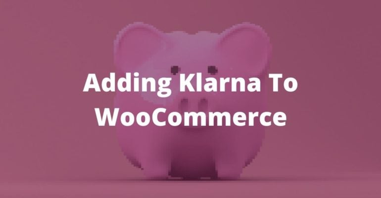 Add Klarna To WooCommerce