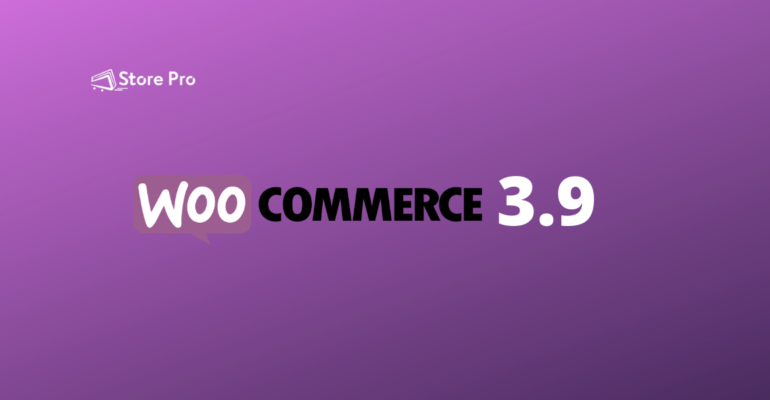 WooCommerce 3.9 Officially Launched