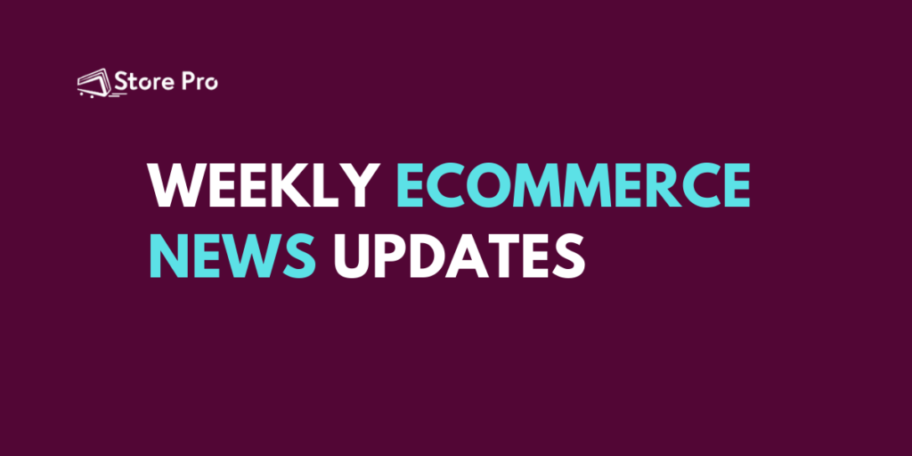 eCommerce Weekly Roundup
