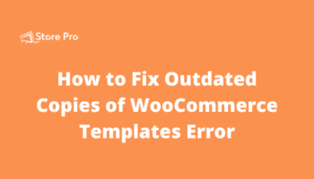 Fix Outdated Copies of WooCommerce Templates Error
