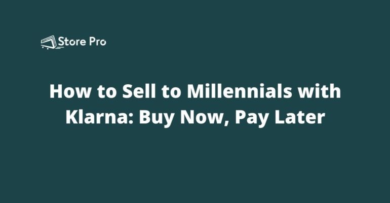 How to Sell to Millennials with Klarna