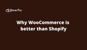 why-woocommerce-is-better-than-shopify