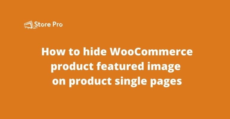 How to hide WooCommerce product featured image on product single pages