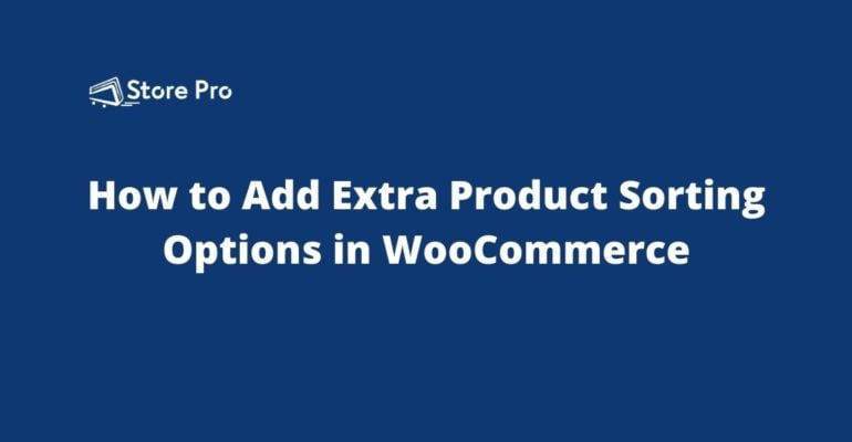 How to Add Extra Product Sorting Options in WooCommerce
