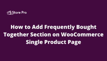 How to Add Frequently Bought Together Section on WooCommerce Single Product Page