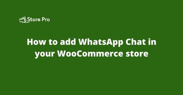How to add WhatsApp Chat in your WooCommerce store