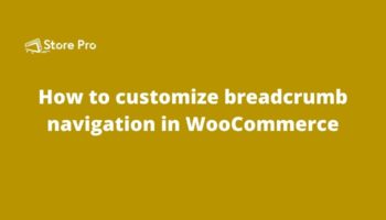 How to customize breadcrumb navigation in WooCommerce