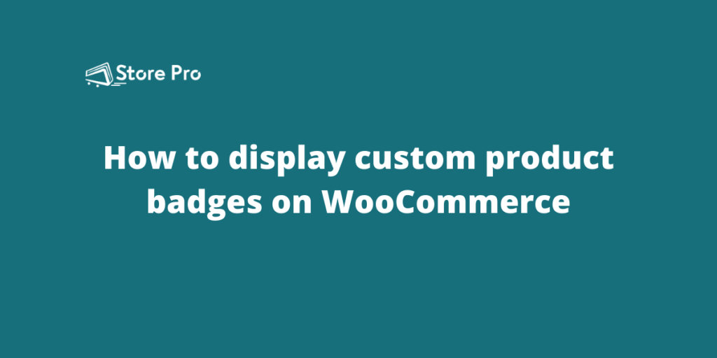 How to display custom product badges on WooCommerce