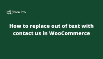 How to replace out of text with contact us in WooCommerce