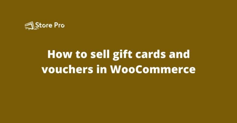How to sell gift cards and vouchers in WooCommerce