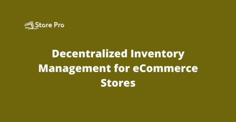 Decentralized Inventory Management for eCommerce Stores